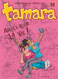 Tamara - Tome 14 - Amies pour la vie !