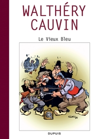 RAOUL CAUVIN - SPECIAL 70 ANS - TOME 1 - LE VIEUX BLEU / CAUVIN 1