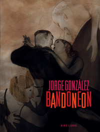 BANDONEON - TOME 1 - BANDONEON (REEDITION)