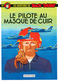 Buck Danny - Tome 37 - Le Pilote au masque de cuir