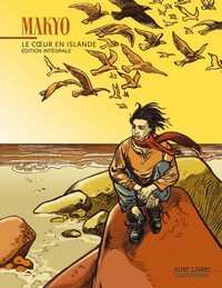 Le coeur en Islande Intégrale (tomes 1 & 2)