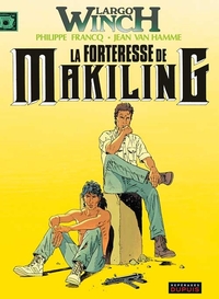 LARGO WINCH - T07 - LA FORTERESSE DE MAKILING