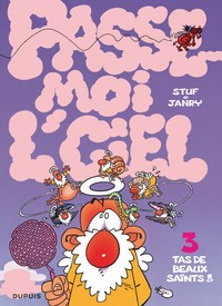 Passe-moi l'ciel - Tome 3 - Tas de beaux saints !