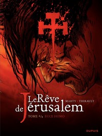 Le rêve de Jérusalem - Tome 4 - Ecce homo