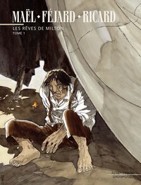 LES REVES DE MILTON - TOME 1 - LES REVES DE MILTON, TOME 1