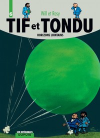 Tif et Tondu - L'intégrale - Tome 6 - Horizons lointains