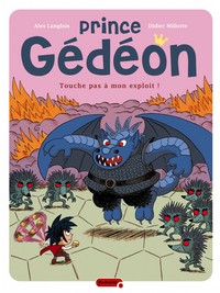 Prince Gédéon - Tome 2 - Touche pas à mon exploit !