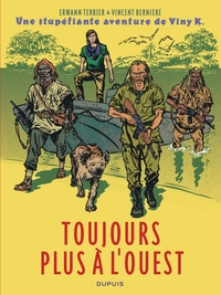 UNE STUPEFIANTE AVENTURE DE VINY K. - TOME 2 - TOUJOURS PLUS A L'OUEST