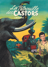 La patrouille des castors  - L'Intégrale - Tome 7 -  La patrouille des Castors - L'intégrale - Tome