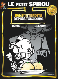 LE PETIT SPIROU ANNIVERSAIRE - TOME 0 - SANS INTERDITS DEPUIS TOUJOURS