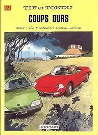 Tif et Tondu - Tome 39 - Coups durs