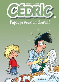 CEDRIC - T13 - PAPA,JE VEUX UN CHEVAL