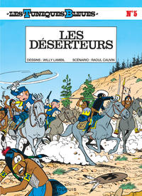 Les Tuniques Bleues - Tome 5 - Les Déserteurs