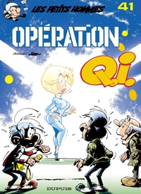 LES PETITS HOMMES - T41 - OPERATION Q.I.