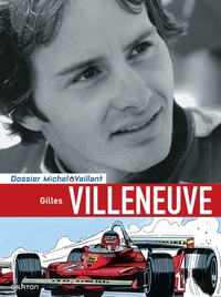 Michel Vaillant - Dossiers - Gilles Villeneuve