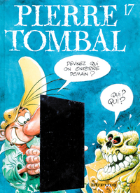 Pierre Tombal - Tome 17 - Devinez qui on enterre demain ?