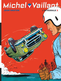 MICHEL VAILLANT, L'INTEGRALE - TOME 3 - MICHEL VAILLANT, L'INTEGRALE, TOME 3 (VOLUMES 7 A 9) (REEDIT