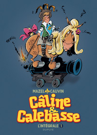 Câline et Calebasse - L'intégrale - Tome 1 - 1969-1973