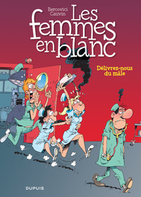 Les femmes en blanc - Tome 22 - Délivrez-nous du mâle (nouvelle maquette)