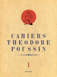 THEODORE POUSSIN - CAHIERS - THEODORE POUSSIN - CAHIERS, TOME 1/4