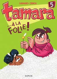 Tamara - Tome 5 - ... À la folie !