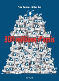 300 MILLIONS DAMIS - 300 MILLIONS D'AMIS - TOME 1 - 300 MILLIONS D'AMIS