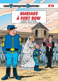 Les Tuniques Bleues - Tome 49 - Mariage à Fort Bow