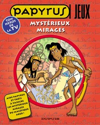 Papyrus - Livres jeux - Tome 2 - Mystérieux mirages