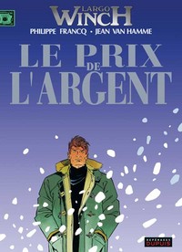 LARGO WINCH - T13 - LE PRIX DE L'ARGENT