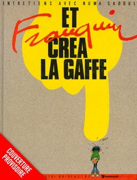 Franquin Patrimoine - Tome 0 - Et Franquin créa Lagaffe : entretiens avec André Franquin
