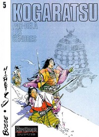 Kogaratsu - Tome 5 - Par-delà les cendres