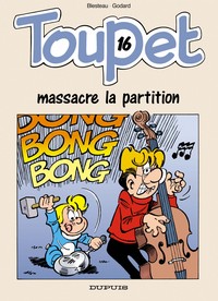 Toupet - Tome 16 - Toupet massacre la partition