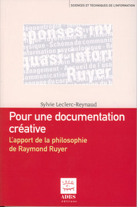 Pour une documentation créative - l'apport de la philosophie de Raymond Ruyer