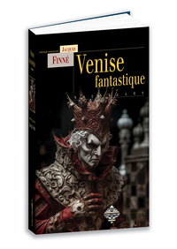 VENISE FANTASTIQUE