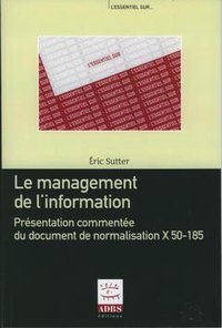 Le management de l'information - présentation commentée du document de normalisation X 50-185