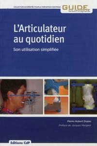 L'ARTICULATEUR AU QUOTIDIEN - SON UTILISATION SIMPLIFIEE