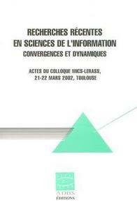 Recherches récentes en sciences de l'information - convergences et dynamiques