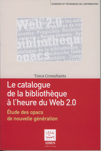 Le catalogue de la bibliothèque à l'heure du Web 2.0 - étude des opacs de nouvelle génération