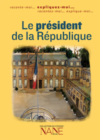 Expliquez-Moi... Le Président De La République