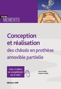 CONCEPTION ET REALISATION DES CHASSIS EN PROTHESE AMOVIBLE PARTIELLE - AVEC 4 VIDEOS EN COMPLEMENT S