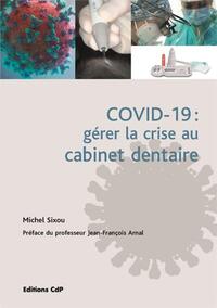 COVID-19 : gérer la crise au cabinet dentaire