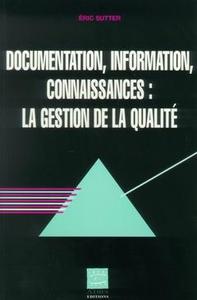 Documentation, information, connaissances - la gestion de la qualité