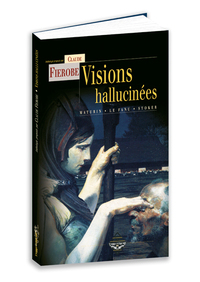 Visions hallucinées - nouvelles