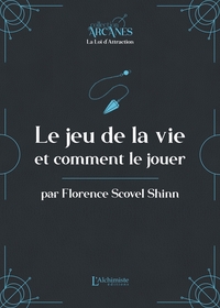 LE JEU DE LA VIE ET COMMENT LE JOUER (LA LOI D'ATTRACTION)