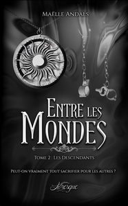 ENTRE LES MONDES, TOME 2 - LES DESCENDANTS