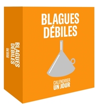 CALENDRIER UN JOUR - BLAGUES DEBILES