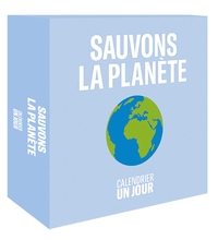 CALENDRIER JOUR APRES JOUR - SAUVONS LA PLANETE
