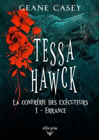 TESSA HAWCK - LA CONFRERIE DES EXECUTEURS - 1 - ERRANCE