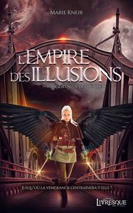 L'EMPIRE DES ILLUSIONS - L'EMPIRE LES ILLUSIONS, TOME 2 - L'ENVOL DE L'HERITIERE