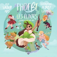 PHOEBE ET LES ELIXIRS - 1 - VOYAGE AU PAYS DES FEES (OUVRAGE RELIE)